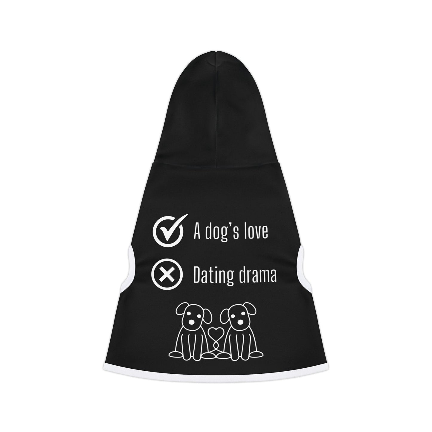 "A dog's love versus dating drama" Pet Hoodie