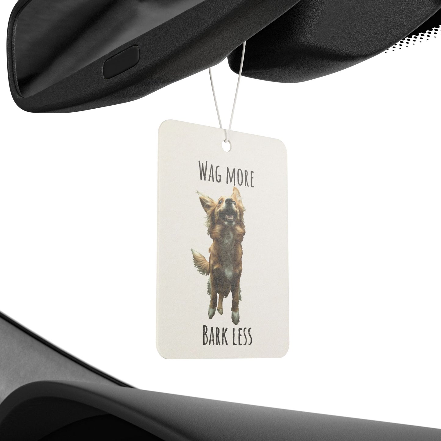"Wag more, Bark less" Car Air Freshener