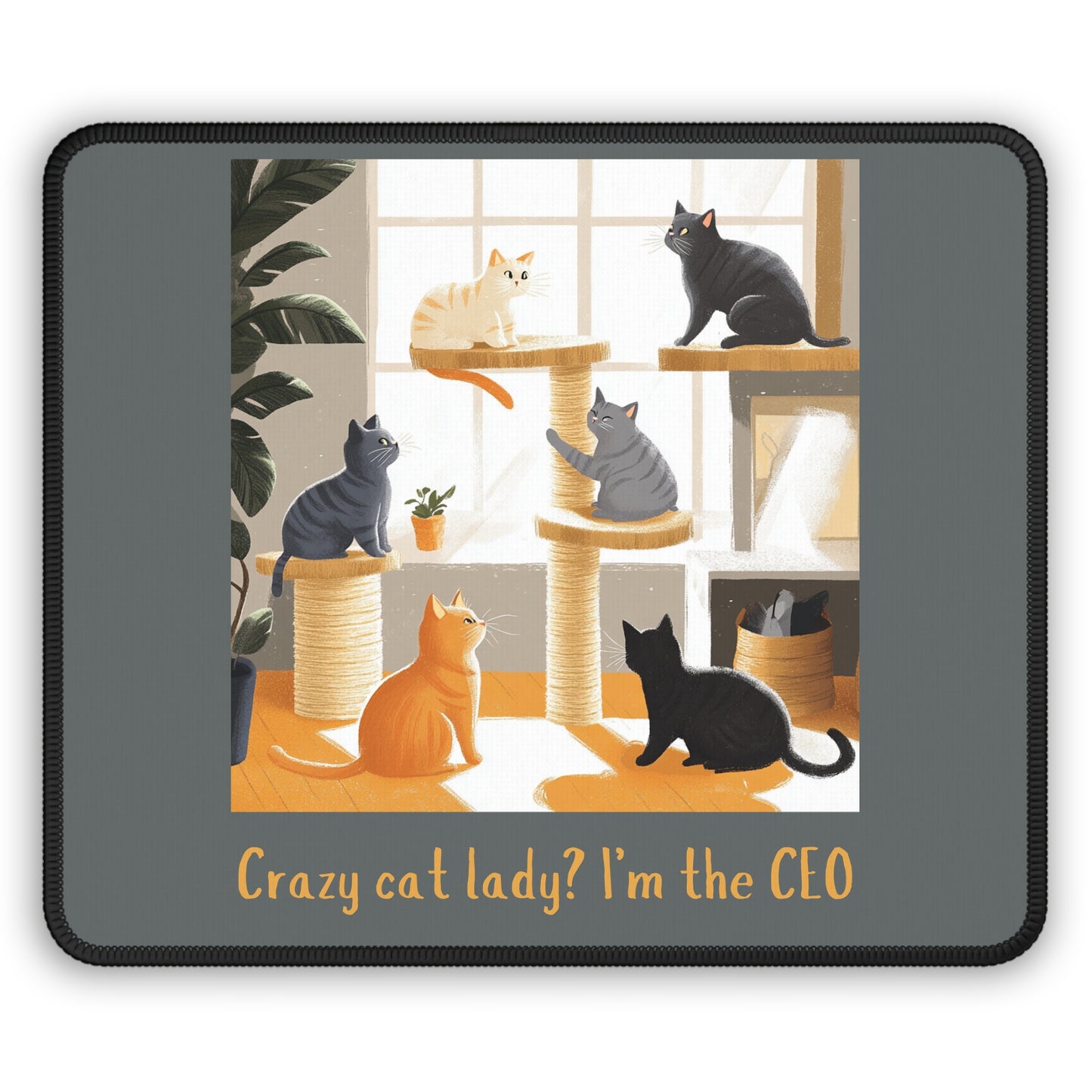 "Crazy cat lady? I'm the CEO" Mouse Pad