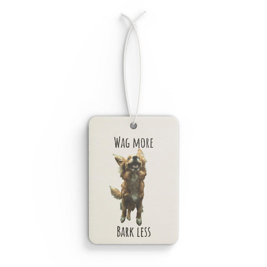 "Wag more, Bark less" Car Air Freshener