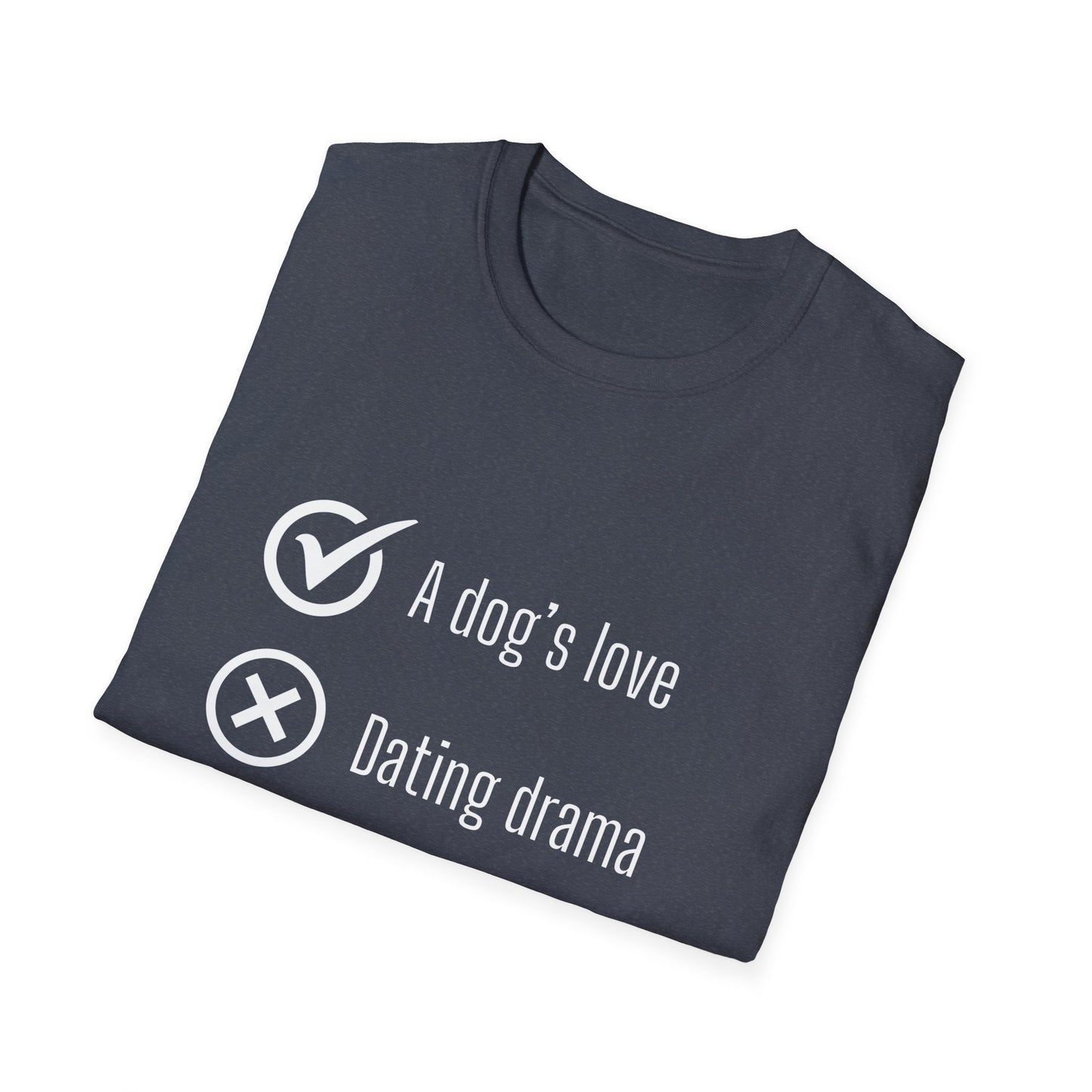 "Dogs love, dating drama" Unisex Softstyle T-Shirt