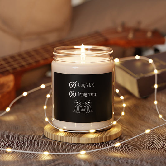 "A dog's love versus dating drama" Soy Candle, 9oz