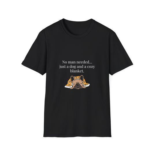 "No man needed...just a dog and a cozy blanket" T-shirt.