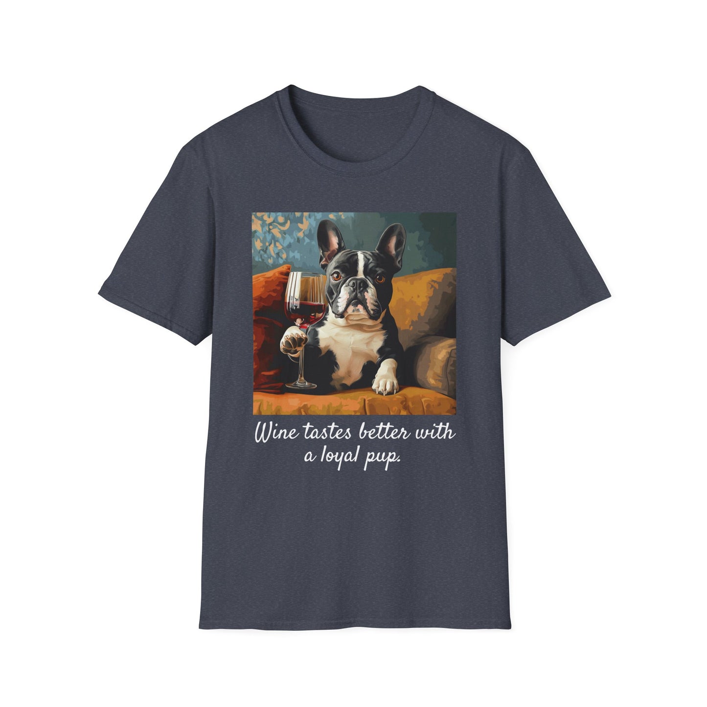 "Wine tastes better with a loyal pup" Unisex Softstyle T-Shirt