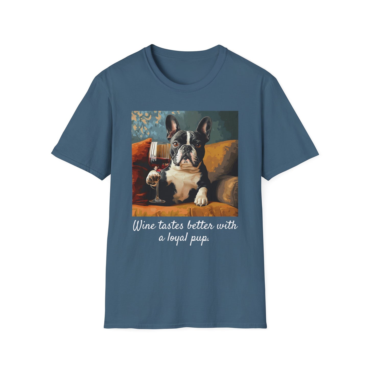 "Wine tastes better with a loyal pup" Unisex Softstyle T-Shirt