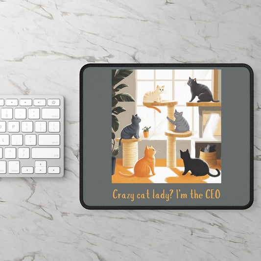 "Crazy cat lady? I'm the CEO" Mouse Pad