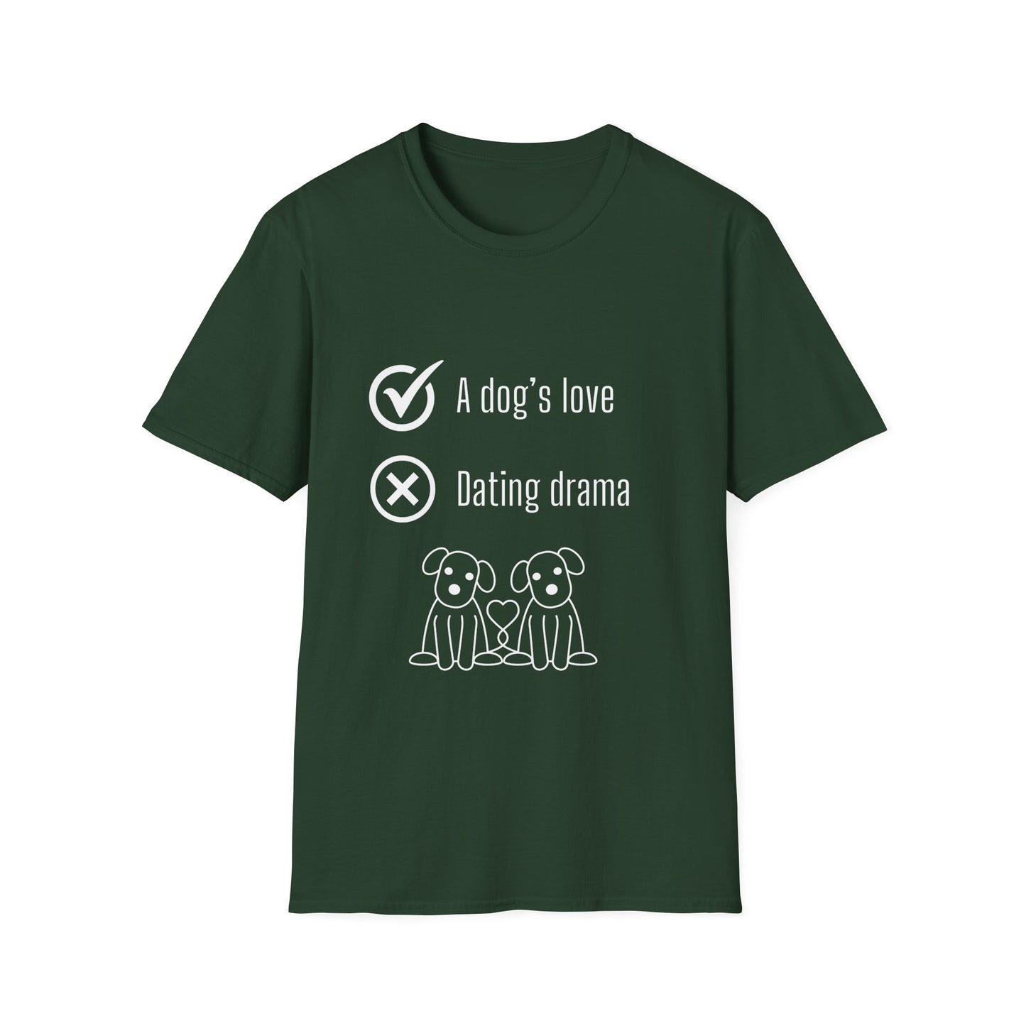 "Dogs love, dating drama" Unisex Softstyle T-Shirt