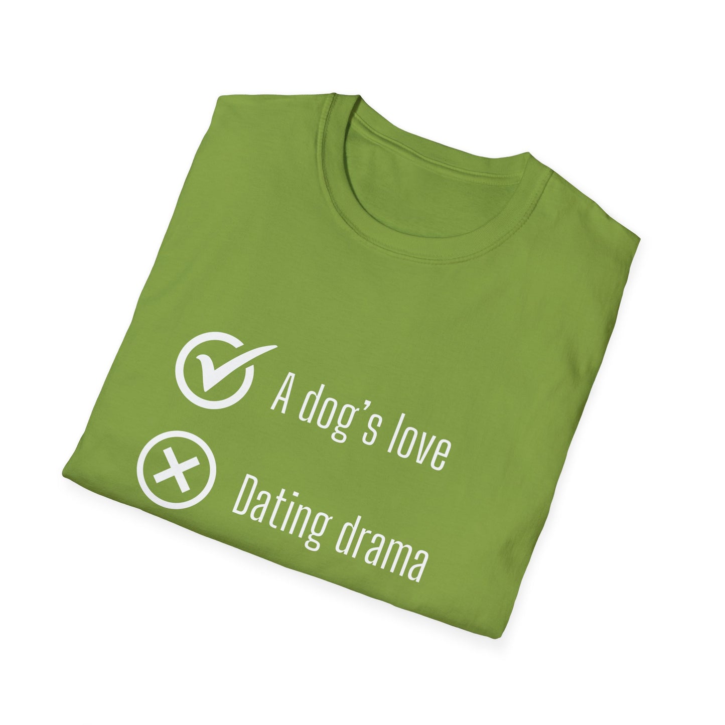 "Dogs love, dating drama" Unisex Softstyle T-Shirt