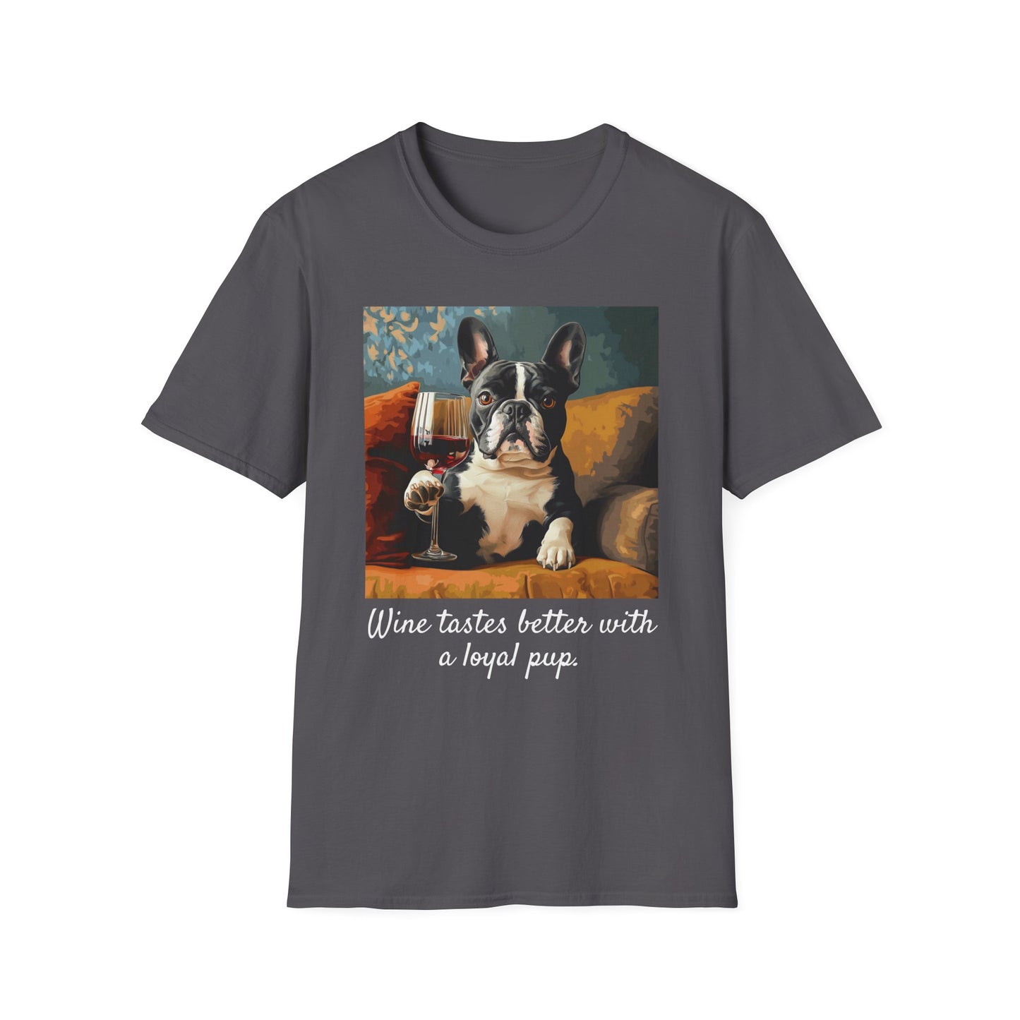 "Wine tastes better with a loyal pup" Unisex Softstyle T-Shirt